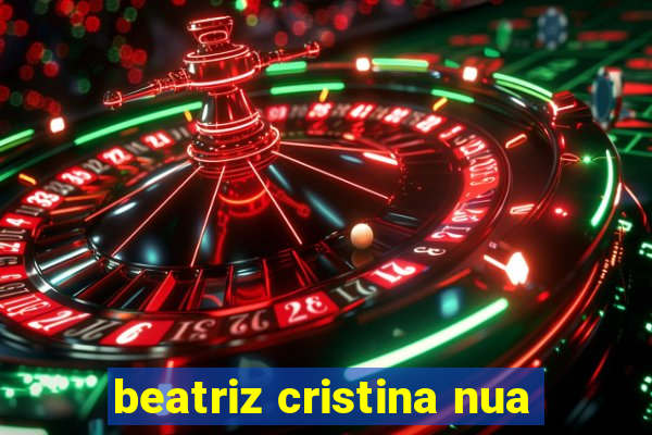 beatriz cristina nua